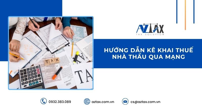 Hướng dẫn kê khai thuế nhà thầu qua mạng