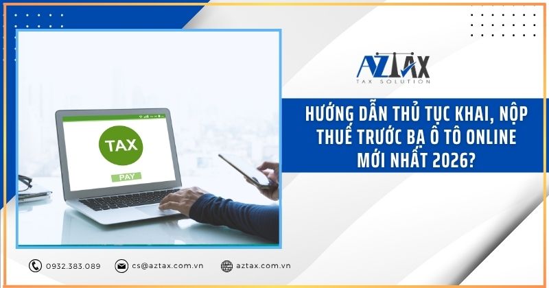 Hướng dẫn thủ tục nộp thuế trước bạ ô tô online mới nhất 2026