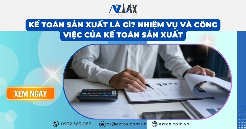 Kế toán sản xuất là gì? Nhiệm vụ và công việc của kế toán sản xuất