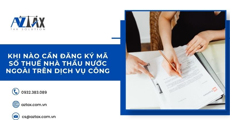 Khi nào cần đăng ký mã số thuế nhà thầu nước ngoài trên dịch vụ công