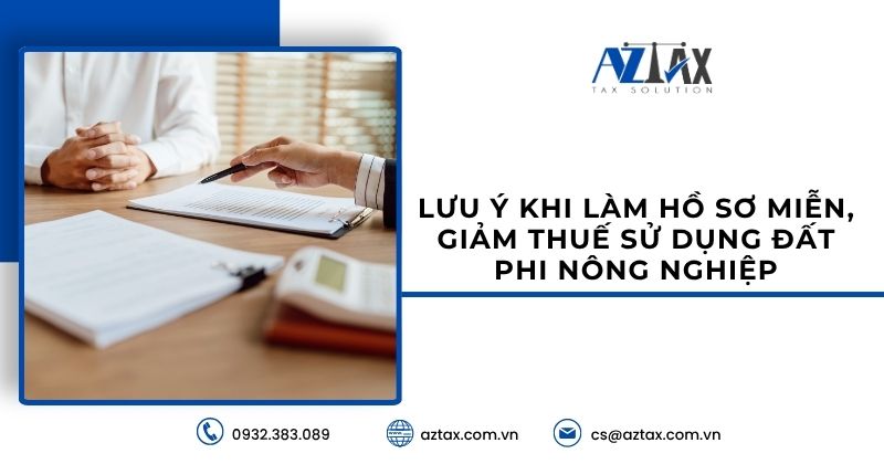 Lưu ý khi làm hồ sơ miễn, giảm thuế sử dụng đất phi nông nghiệp