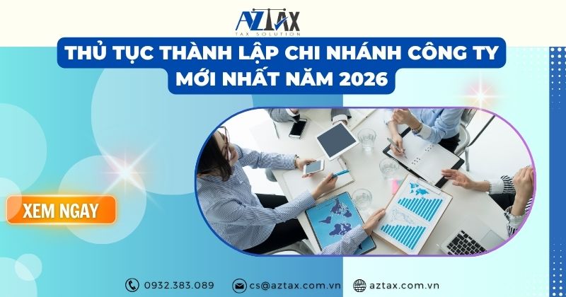 Thủ tục thành lập chi nhánh công ty mới nhất năm 2026