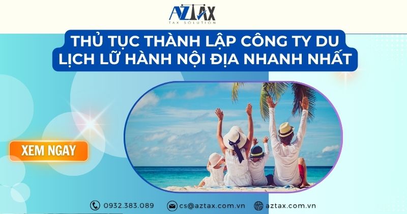Thủ tục thành lập công ty du lịch lữ hành nội địa nhanh nhất