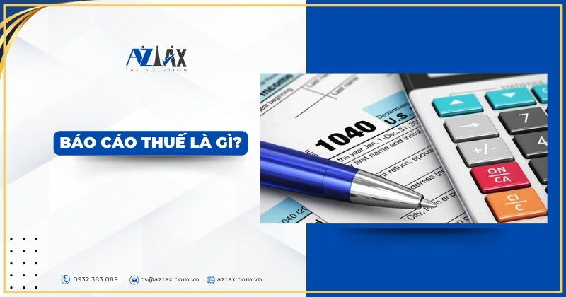 Báo cáo thuế là gì?