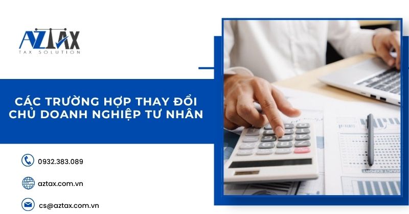 Các trường hợp thay đổi chủ doanh nghiệp tư nhân