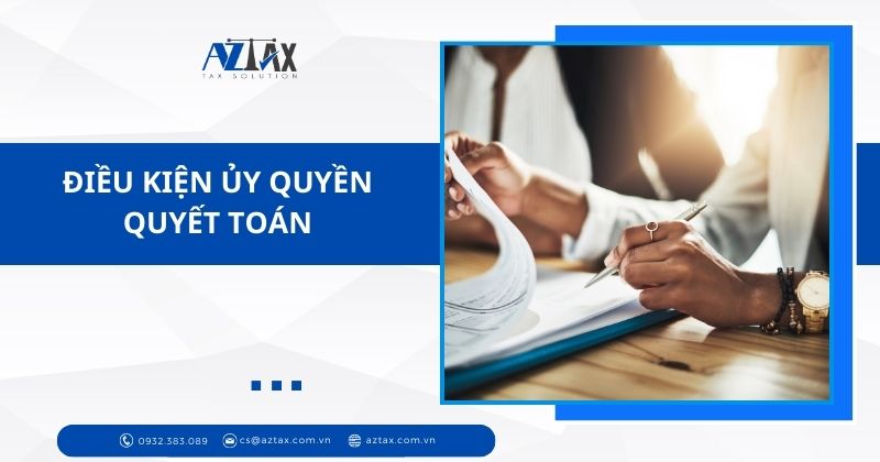 Điều kiện ủy quyền quyết toán
