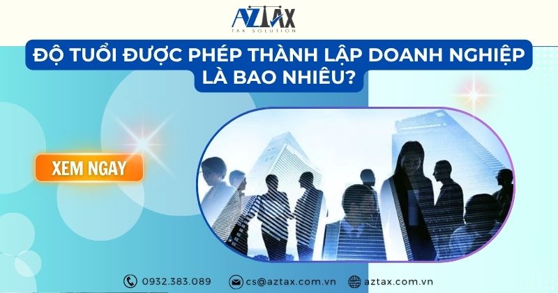 Độ tuổi được phép thành lập doanh nghiệp tại Việt Nam ?