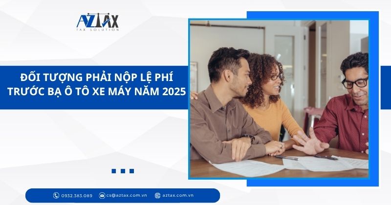 Đối tượng phải nộp lệ phí trước bạ ô tô xe máy năm 2025
