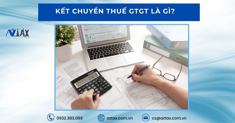 Kết chuyển thuế GTGT là gì?