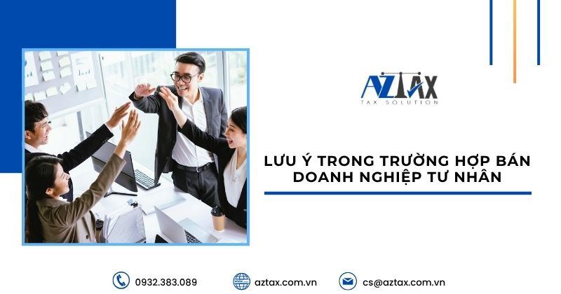 Lưu ý trong trường hợp bán doanh nghiệp tư nhân