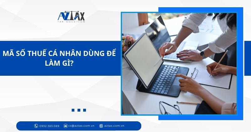 Mã số thuế cá nhân dùng để làm gì?