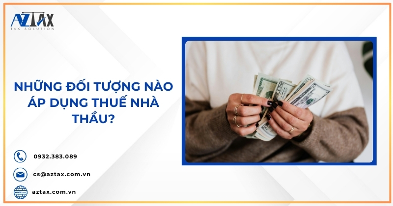 Những đối tượng nào áp dụng thuế nhà thầu?