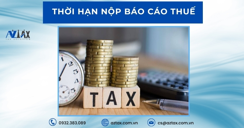 Thời hạn nộp báo cáo thuế