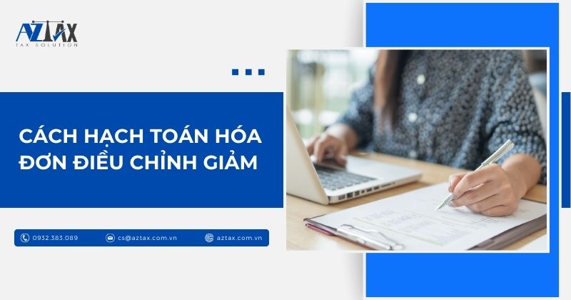 Cách hạch toán hóa đơn điều chỉnh giảm