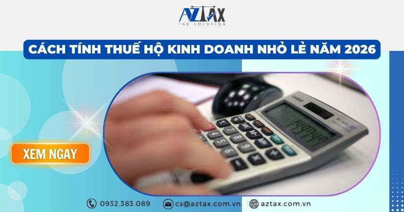 Cách tính thuế hộ kinh doanh nhỏ lẻ năm 2026