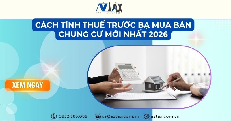 Cách tính thuế trước bạ mua bán chung cư mới nhất 2026