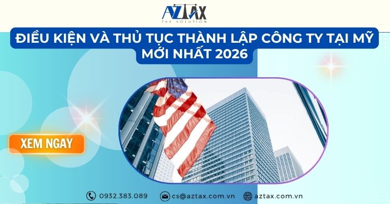 Điều kiện và thủ tục thành lập công ty tại Mỹ mới nhất 2026