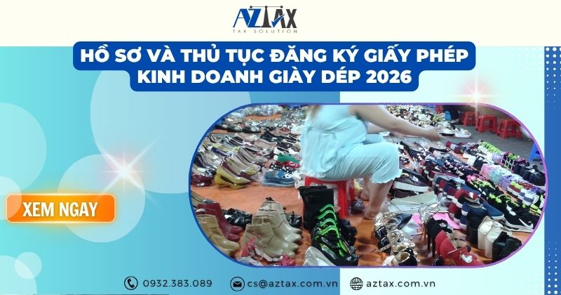 Hồ sơ và thủ tục đăng ký giấy phép kinh doanh giày dép 2026