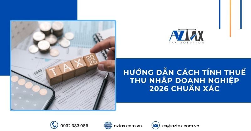 Hướng dẫn cách tính thuế thu nhập doanh nghiệp 2026 chuẩn xác