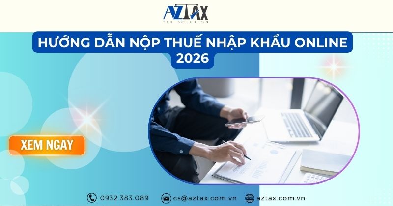 Hướng dẫn nộp thuế nhập khẩu online 2026