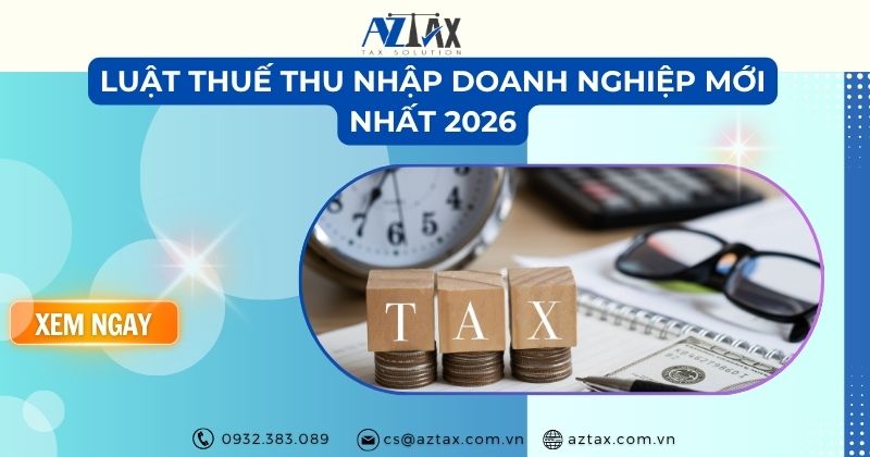 Luật thuế thu nhập doanh nghiệp mới nhất 2026