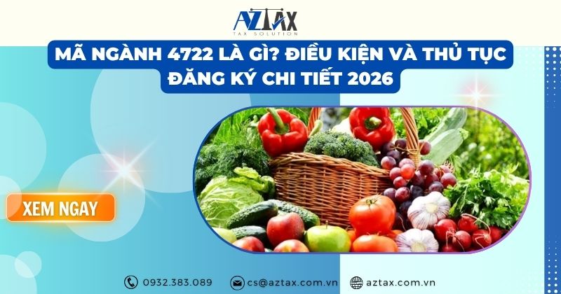 Mã ngành 4722 là gì? Điều kiện và thủ tục đăng ký chi tiết 2026
