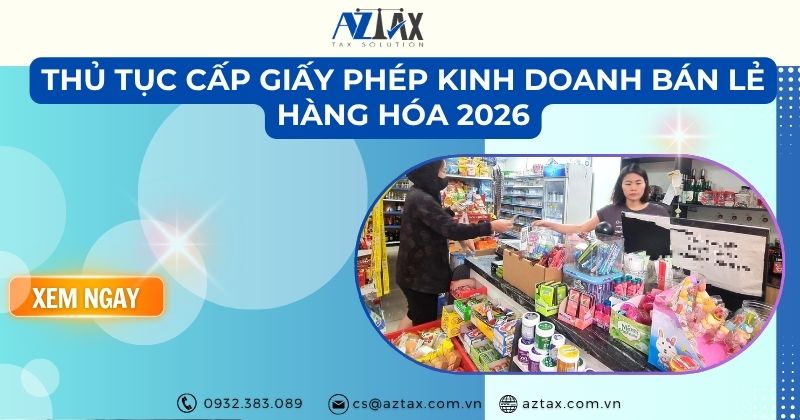 Thủ tục cấp giấy phép kinh doanh bán lẻ hàng hóa 2026