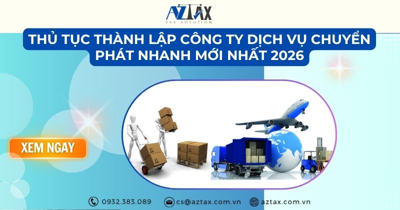 Thủ tục thành lập công ty dịch vụ chuyển phát nhanh mới nhất 2026