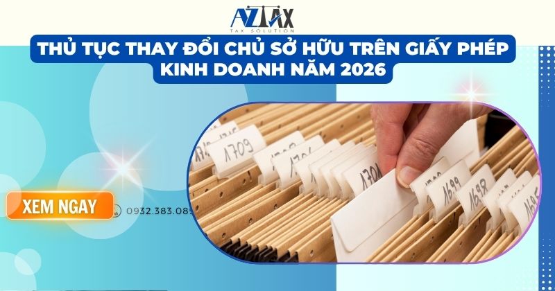 Thủ tục thay đổi chủ sở hữu trên giấy phép kinh doanh năm 2026