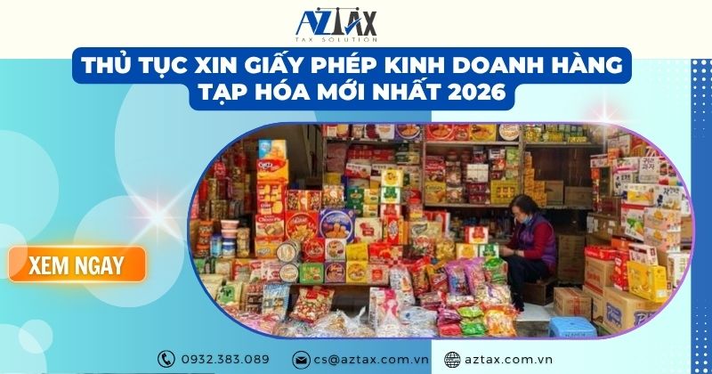Thủ tục xin giấy phép kinh doanh hàng tạp hóa mới nhất 2026