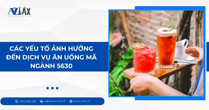 Các yếu tố ảnh hưởng đến dịch vụ ăn uống mã ngành 5630