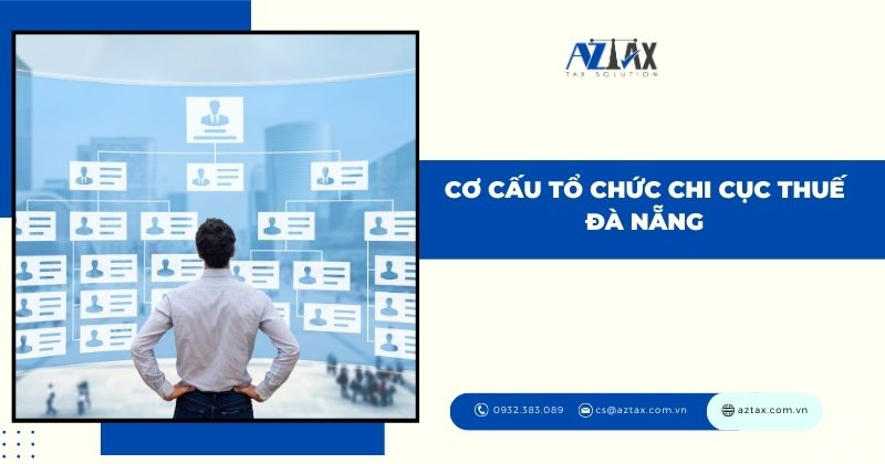 Cơ cấu tổ chức Chi cục Thuế Đà Nẵng