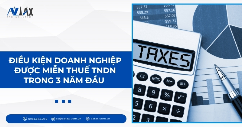 Điều kiện doanh nghiệp được miễn thuế TNDN trong 3 năm đầu