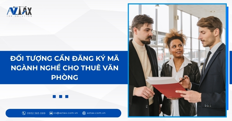 Đối tượng cần đăng ký mã ngành nghề cho thuê văn phòng
