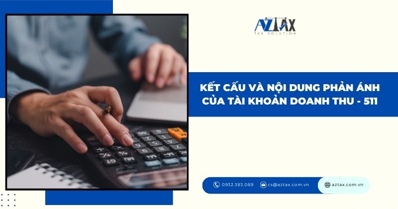 Kết cấu và nội dung phản ánh của tài khoản doanh thu - 511