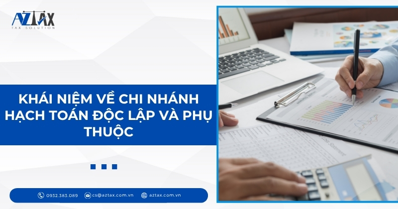 Khái niệm về chi nhánh hạch toán độc lập và phụ thuộc