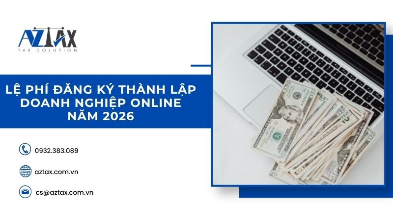 Lệ phí đăng ký thành lập doanh nghiệp online năm 2026nghiệp online mới nhất 2026