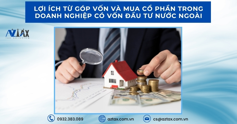 Lợi ích từ góp vốn và mua cổ phần trong doanh nghiệp có vốn đầu tư nước ngoài.