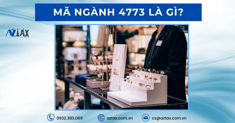 Mã ngành 4773 là gì?