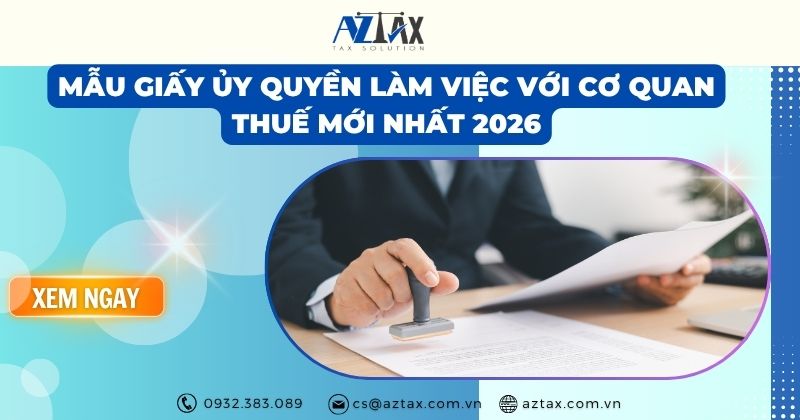 Mẫu giấy ủy quyền làm việc với cơ quan thuế mới nhất 2026