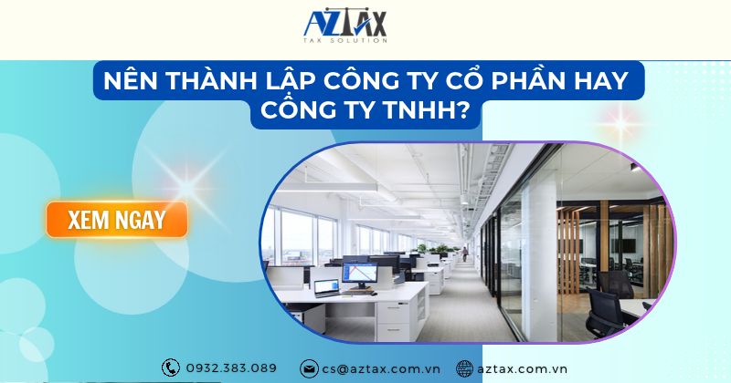Nên thành lập công ty cổ phần hay công ty TNHH?