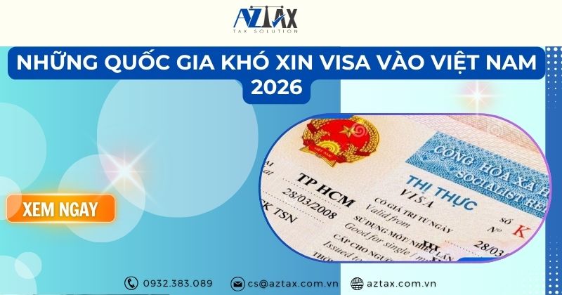 Các nước khó xin visa vào Việt Nam 2026 gồm những quốc gia nào?