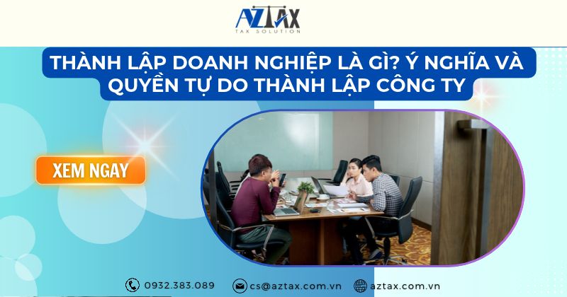 Thành lập doanh nghiệp là gì? Ý nghĩa và quyền tự do thành lập công ty