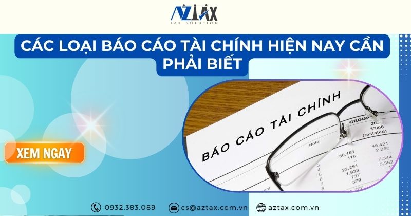 Các loại báo cáo tài chính hiện nay cần phải biết