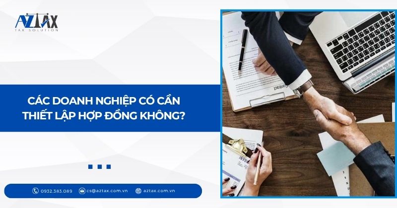 Các doanh nghiệp có cần thiết lập hợp đồng không?