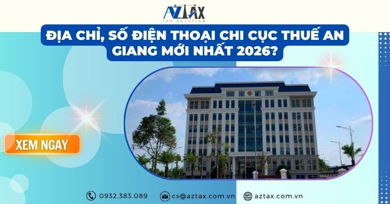 Địa chỉ, số điện thoại Chi cục thuế An Giang mới nhất 2026?