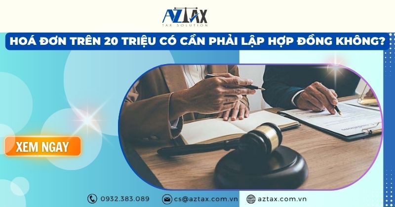 Hoá đơn trên 20 triệu có cần phải lập hợp đồng không?