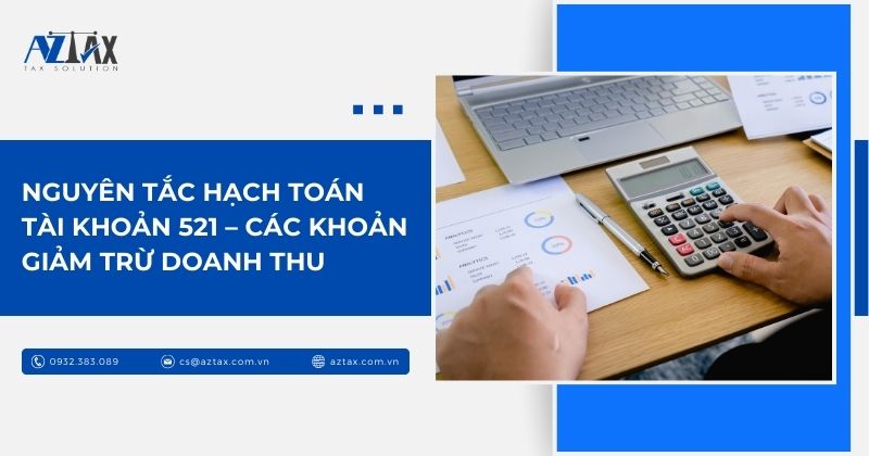 Nguyên tắc hạch toán Tài khoản 521 – Các khoản giảm trừ doanh thu