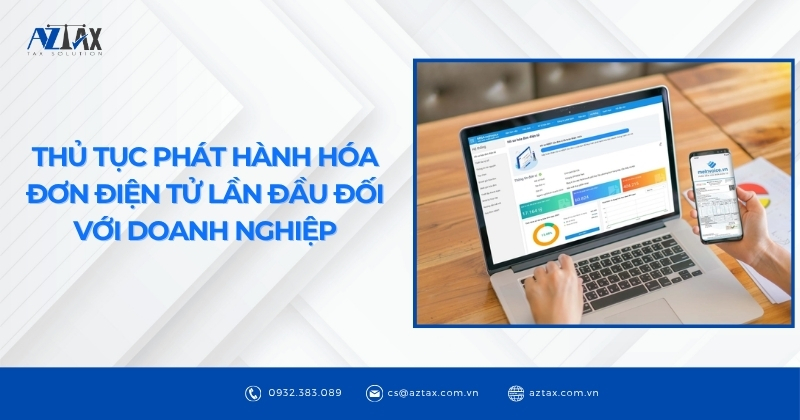 Thủ tục phát hành hóa đơn điện tử lần đầu đối với doanh nghiệp