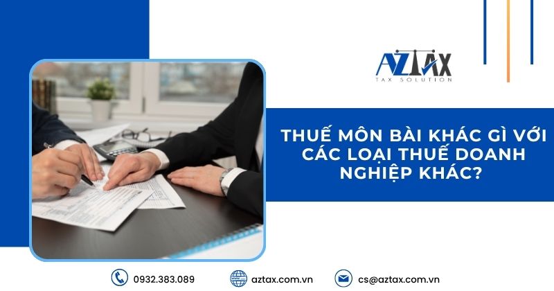 Thuế môn bài khác gì với các loại thuế doanh nghiệp khác?